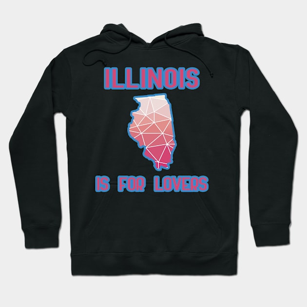 Illinois is for lovers Hoodie by LiquidLine